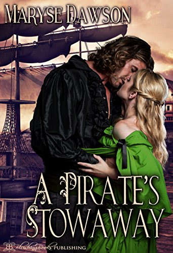 A Pirate's Stowaway (A Pirate's Treasure Book 2), by Maryse Dawson