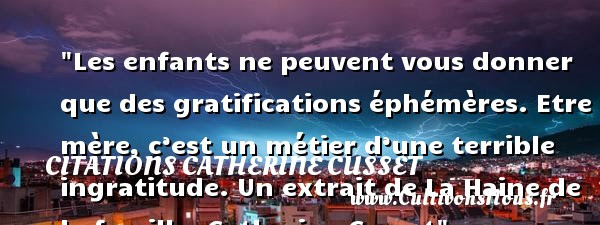 Les Enfants Ne Peuvent Vous Citations Catherine Cusset Cultivons Nous