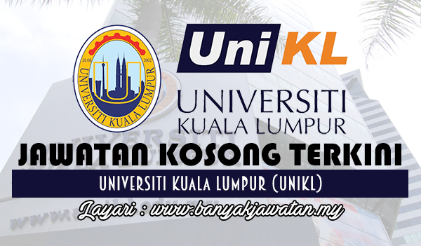 Jawatan Kosong 2017 di Universiti Kuala Lumpur (UniKL)
