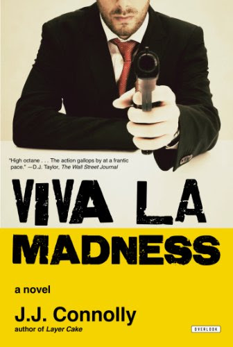 Viva la Madness: A Novel, by JJ Connolly Viva la Madness: A Novel, by JJ Connolly