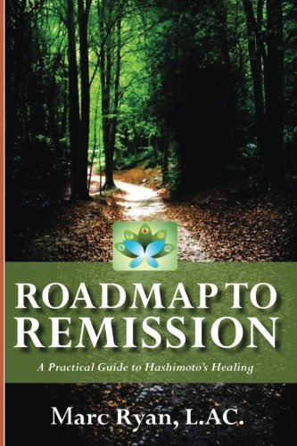 Roadmap to Remission: A Practical Guide to Hashimoto's HealingBy Marc Ryan L.Ac.