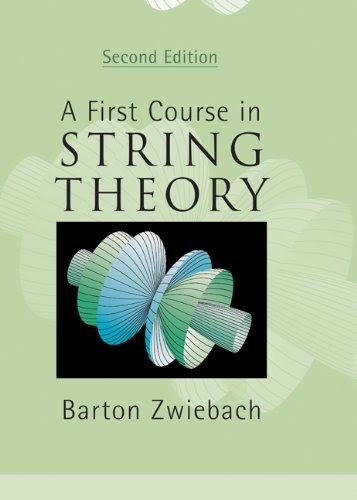 A First Course in String Theory, by Barton Zwiebach