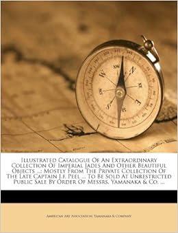 Illustrated Catalogue Of An Extraordinary Collection Of Imperial Jades 