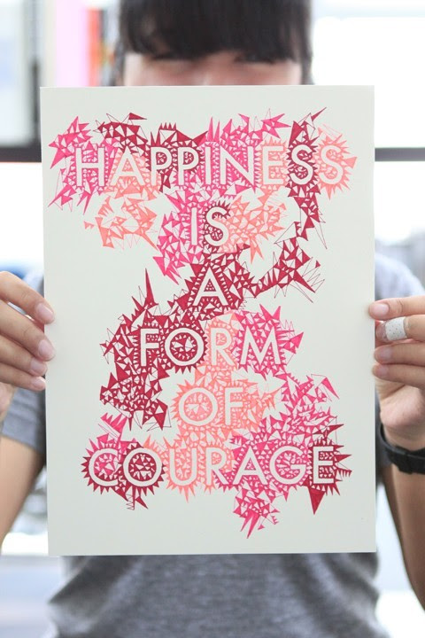 bookspaperscissors:

Happiness is a form of courage quote handdrawn by onsidewalks

