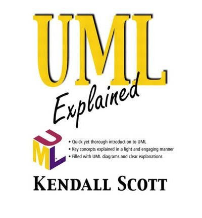 [(UML Explained )] [Author: Kendall Scott] [Mar-2001], by Kendall Scott