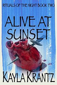 Alive at Sunset by Kayla Krantz