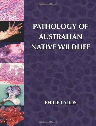 Pathology of Australian Native Wildlife, by Philip William Ladds