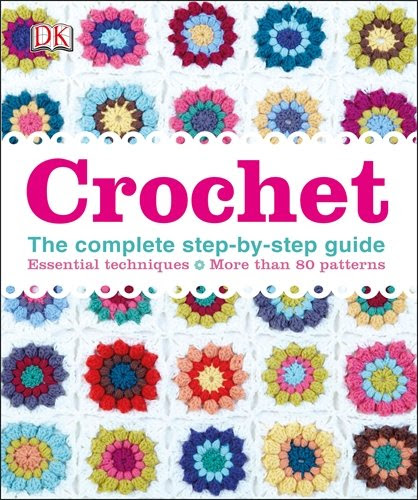 DK Crochet : Step by Step Guide