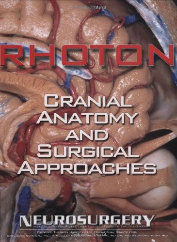 Rhoton's Cranial Anatomy and Surgical Approaches, by Albert L. Rhoton  Jr MD