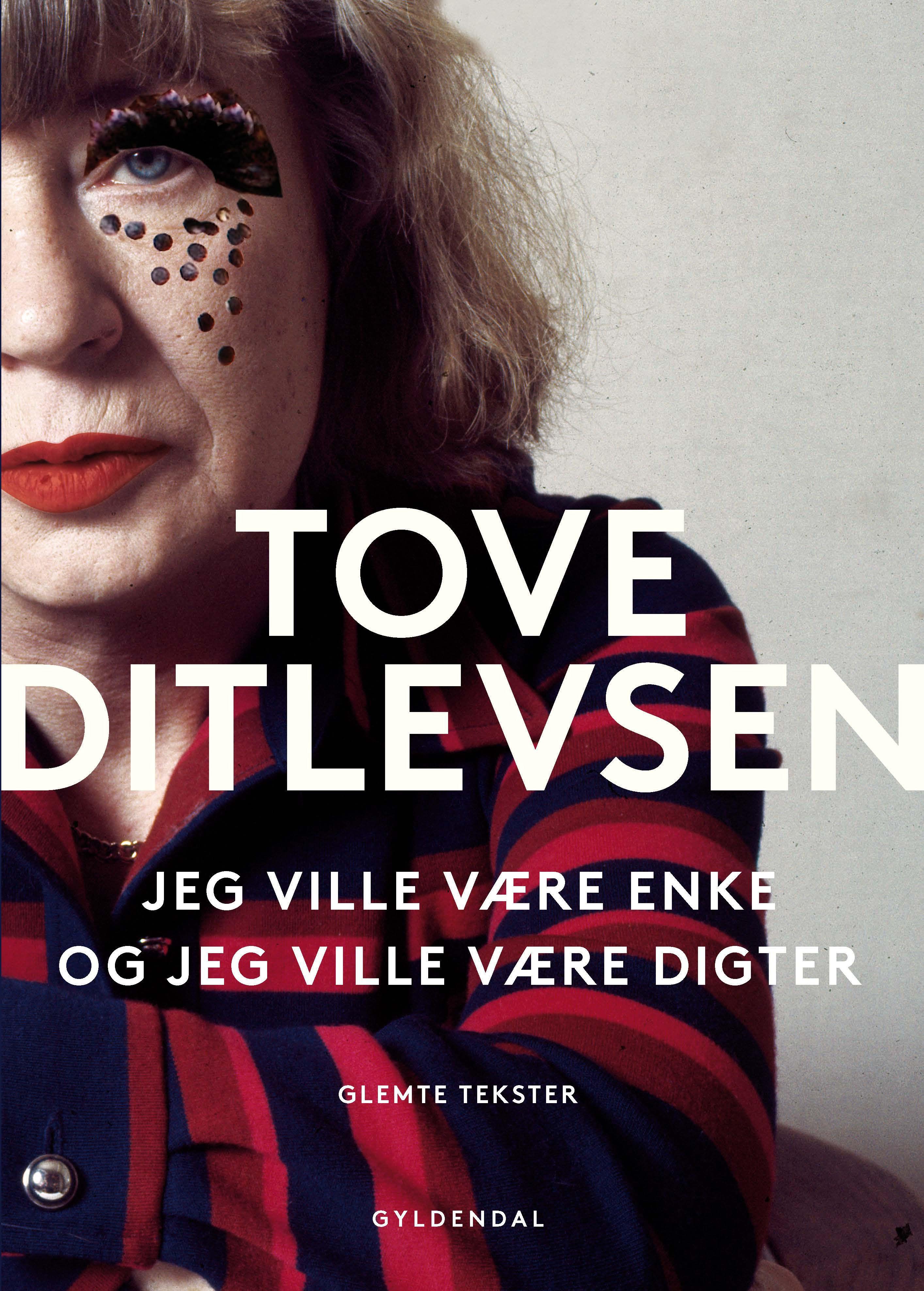 Tove Ditlevsen: Jeg ville være enke, og jeg ville være digter (redigeret af Olga Ravn)