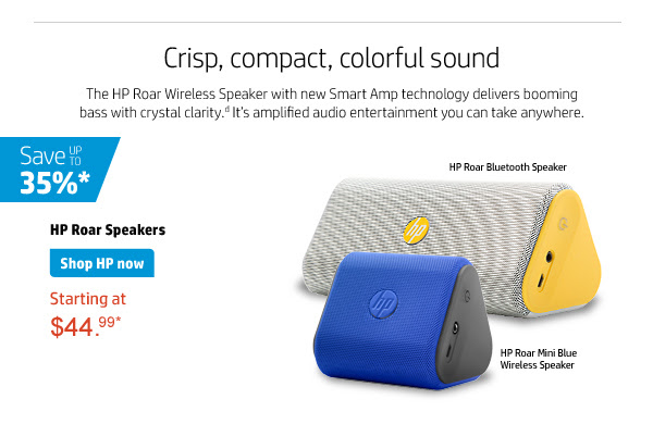 Crisp, compact, colorful sound. The HP Roar Wireless Speaker with new Smart Amp technology delivers booming bass with crystal clarity.[d] It's amplified audio entertainment you can take anywhere. Save up to 35%*. HP Roar Speakers. Starting at $44.99*. Shop HP now. [HP Roar Bluetooth Speaker, HP Roar Mini Blue Wireless Speaker]