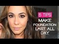 5 TIPS to Make Foundation Last ALL DAY!