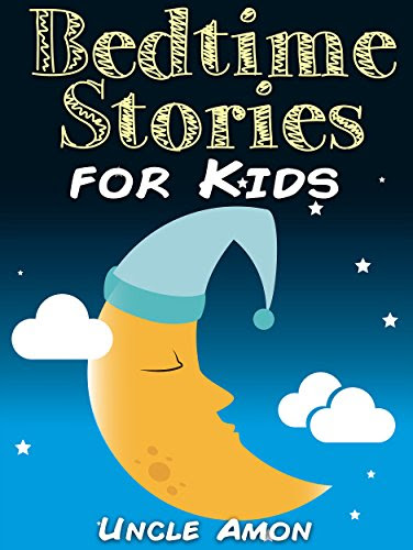 Books for Kids: Bedtime Stories for Kids (Bedtime Stories For Kids Ages 4-8): Short Stories for Kids, Kids Books, Bedtime Stories For Kids, Children Books (Fun Bedtime Story Collection Book 2), by Uncle Amon