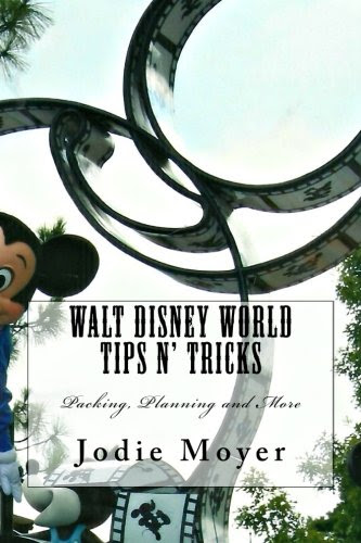 Walt Disney World Tips n' Tricks: Packing, Planning and More, by Jodie C. Moyer