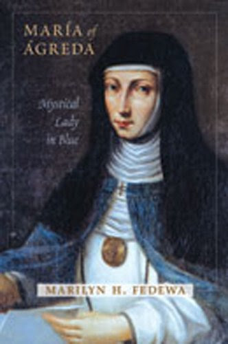 María of Ágreda: Mystical Lady in Blue, by Marilyn H. Fedewa