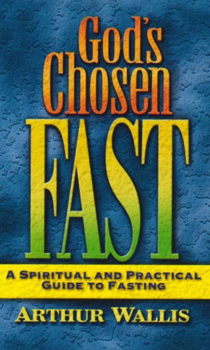 God's Chosen FastBy Arthur Wallis