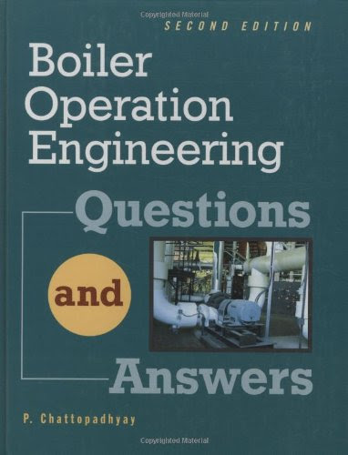Boiler Operations Questions and Answers, 2nd EditionBy P Chattopadhyay