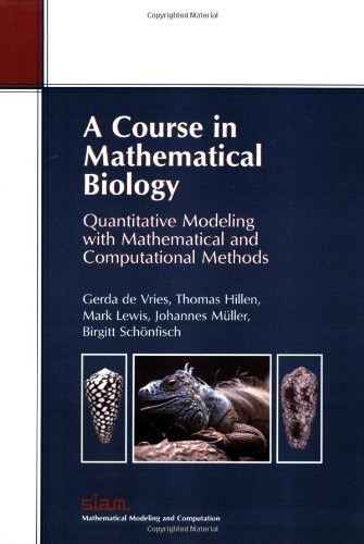 , by Gerda de Vries A Course in Mathematical Biology: Quantitative Modeling with Mathematical and Computational (Monogra [Paperback]From S