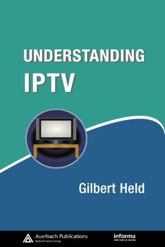 Understanding IPTV (Informa Telecoms & Media Book 3)