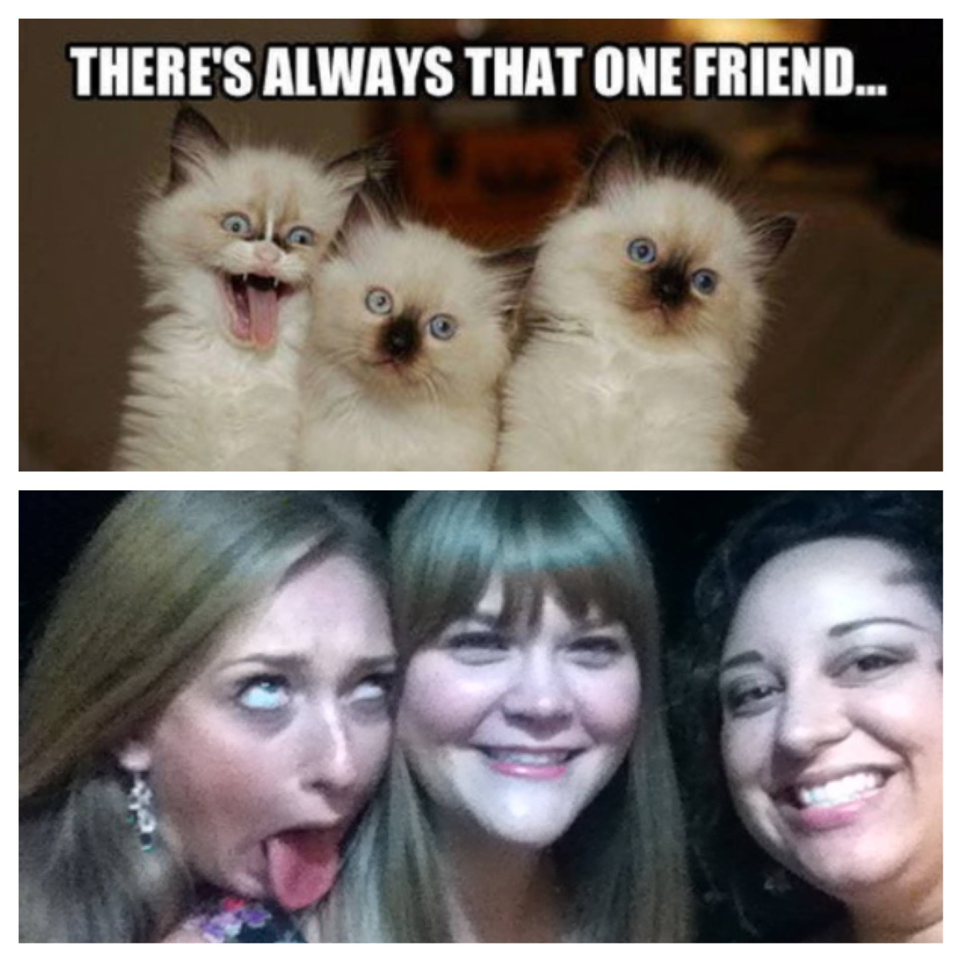 There S Always That One Friend Funny