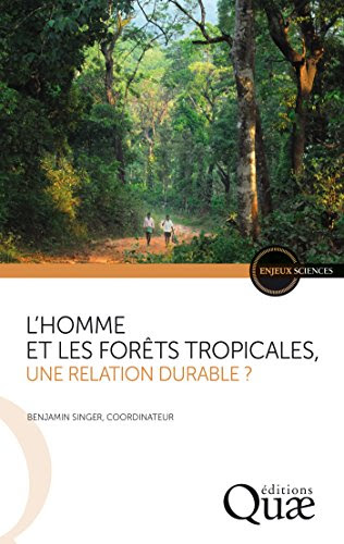 L'homme et les forêts tropicales, une relation durable ? gratuit