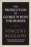 The Prosecution of George W. Bush for Murder