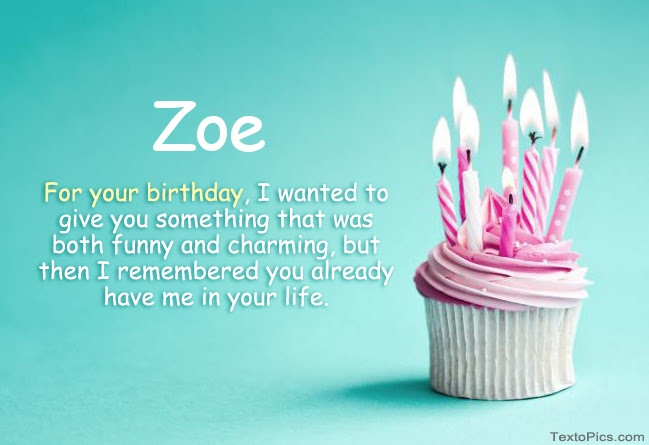 Happy Birthday Zoe In Pictures A collection of pictures for birthday greetings for the name zoe. pictures with names