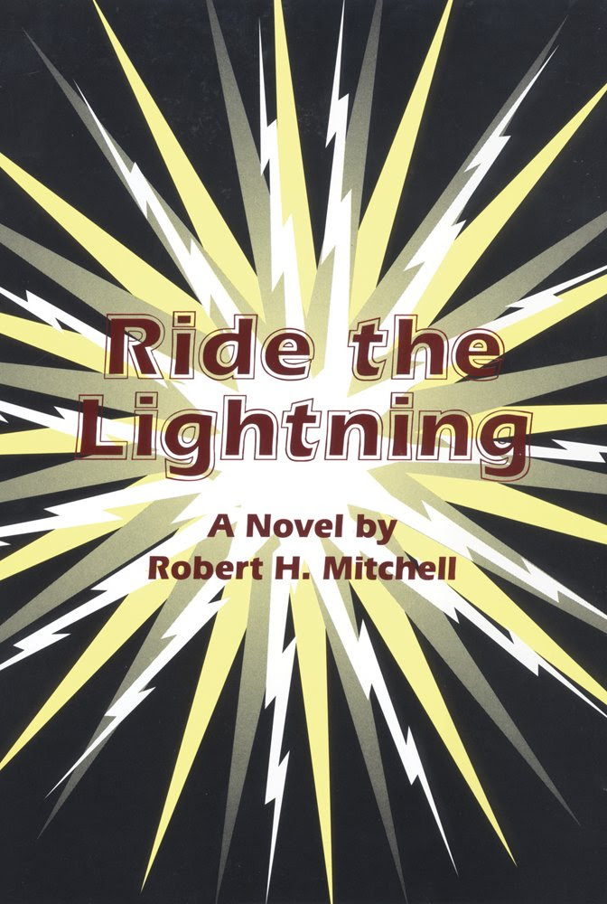 Ride the Lightning: A Novel: Robert H. Mitchell: 9780806129174 ...