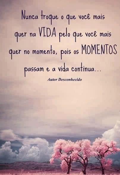 Nunca troque o que...