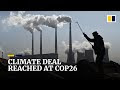 COP26 'ការពិភាក្សាថោក' គឺជាជំហានដំបូងខ្សោយ ប៉ុន្តែចាំបាច់លើការប្រែប្រួលអាកាសធាតុ