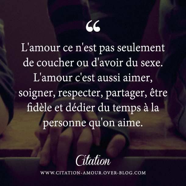 L Amour Ce N Est Pas Seulement De Coucher Ou D Avoir Du Sexe L Amour C Est Aussi Aimer Soigner Respecter Partager Etre Fidele Et Dedier Du Temps A La Personne Qu On Aime Citation Amour