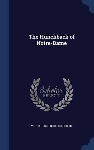 The Hunchback of Notre-Dame, by Victor Hugo, Frederic Shoberl