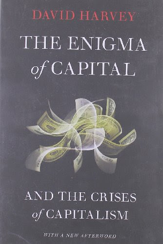 The Enigma of Capital: and the Crises of Capitalism, by David Harvey