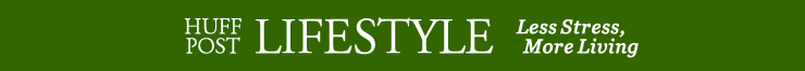 HUFF POST | LIFESTYLE | Less Stress, More Living