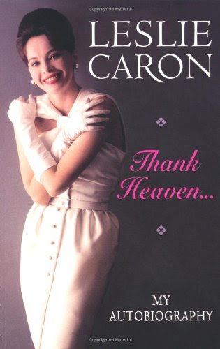 Thank Heaven...: My Autobiography, by Leslie Caron