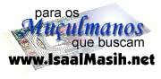 Para os Mulsumanos que buscam... IsaalMasih.net