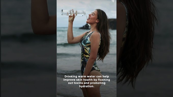 10 Health Benefits of Drinking Warm Water