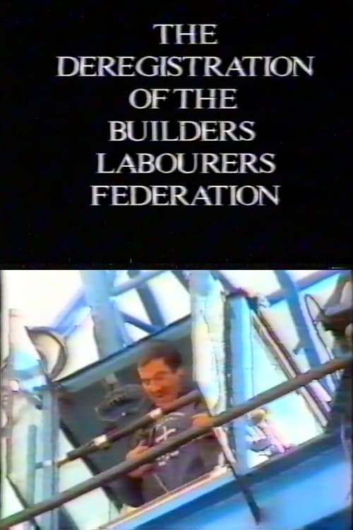 مشاهدة فيلم The Deregistration of the Builders Labourers Federation
1992 مترجم