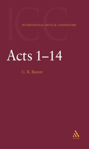 Acts: Volume 1: 1-14 (International Critical Commentary), by C. K. Barrett