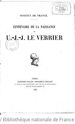 Institut de France. Centenaire de la naissance de U.-J.-J. Le Verrier