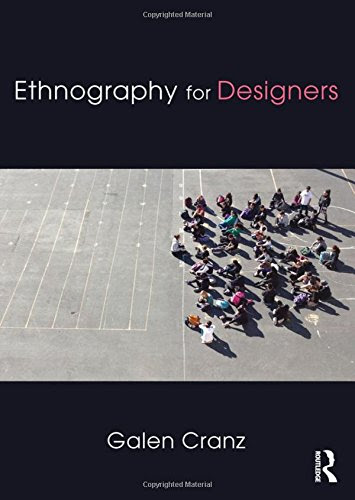 Ethnography for Designers, by Galen Cranz