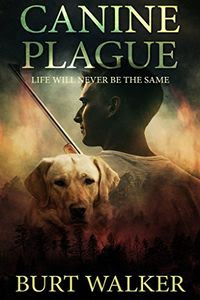 Canine Plague by Burt Walker