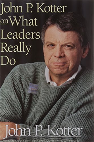 John P. Kotter on What Leaders Really Do (Harvard Business Review Book) 1st edition