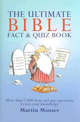 Ultimate Bible Fact & Quiz Book: More Than 7,000 Facts and Quiz Questions to Test Your Knowledge, by Martin Manser