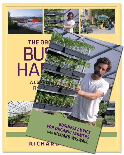 The Organic Farmer's Business Handbook & Business Advice for Organic Farmers with Richard Wiswall (Book & DVD Bundle), by Richard Wiswall