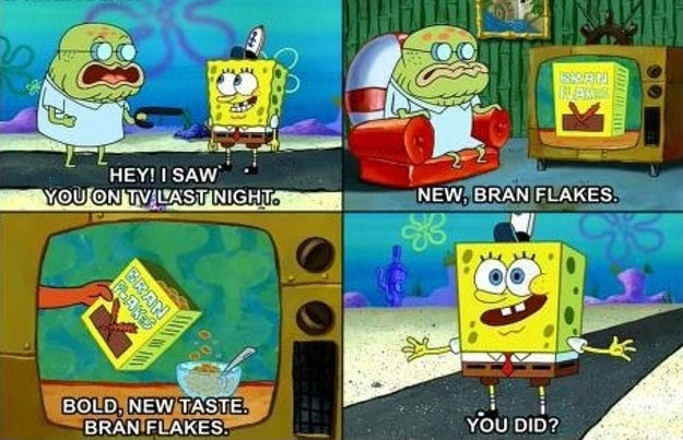 I thought this was him when he ~recognized~ SpongeBob.