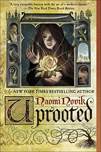 Uprooted, by Naomi Novik