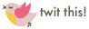 TwitThis