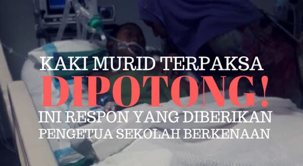 Susulan Kes Kaki Murid Terpaksa Dipotong, Ini Respon Pengetua Sekolah Terbabit