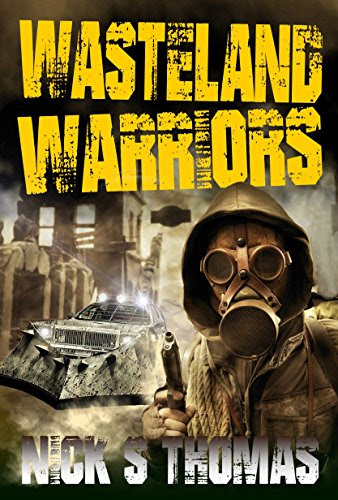 Wasteland Warriors: 15 Years Later, by Nick S. Thomas
